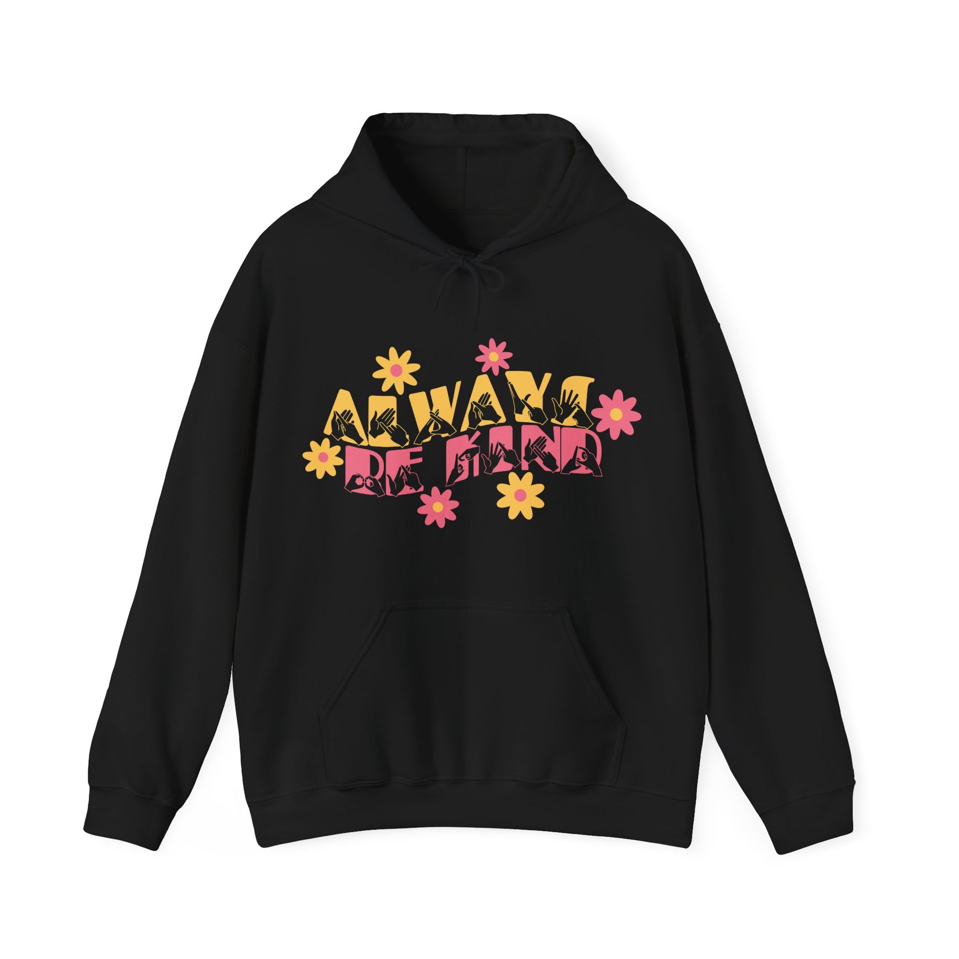 Front view of a black hoodie with the phrase Always Be Kind in BSL fingerspelling and text combined with floral design