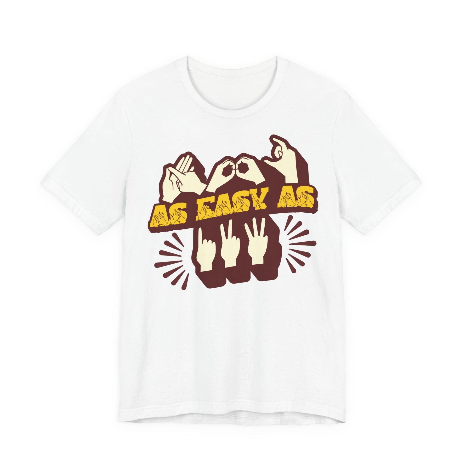 Front view of a white t-shirt with the phrase ABC As Easy As 123 in Fingerspelling & Text