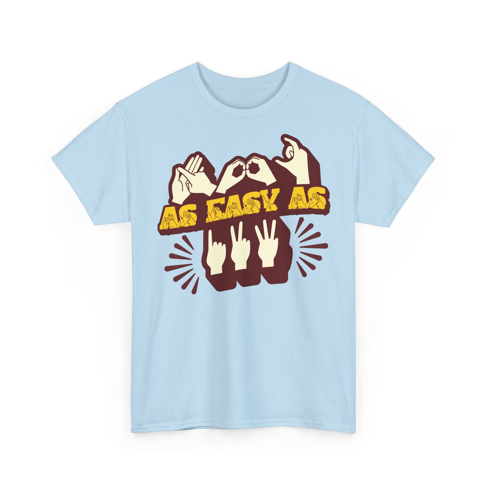 Front view of a light blue t-shirt with the phrase ABC As Easy As 123 in Fingerspelling & Text