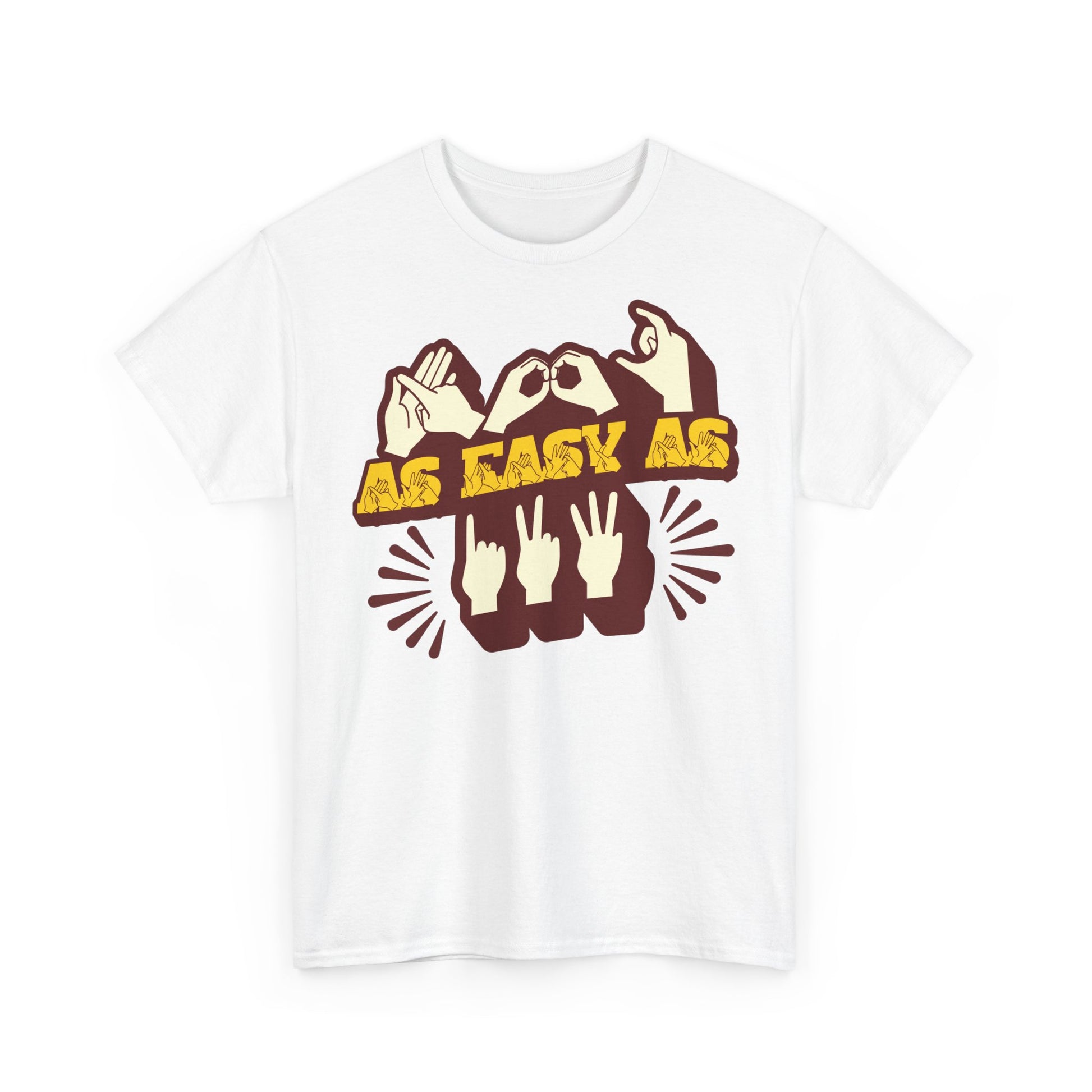 Front view of a white t-shirt with the phrase ABC As Easy As 123 in Fingerspelling & Text