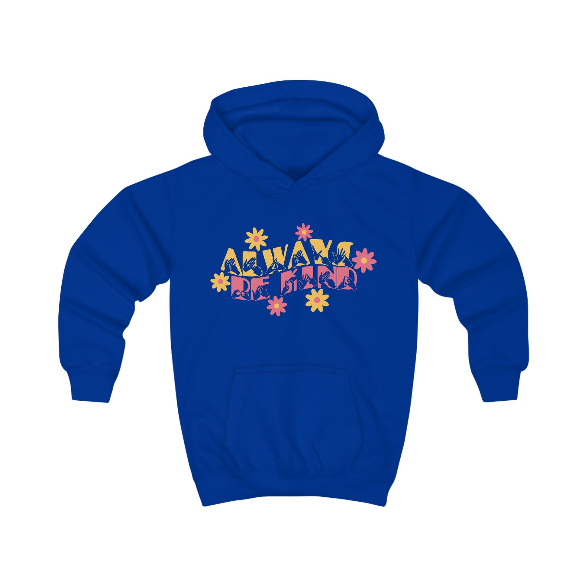 Royal blue hoodie with ‘Always Be Kind’ in BSL fingerspelling and text, accented by a floral design