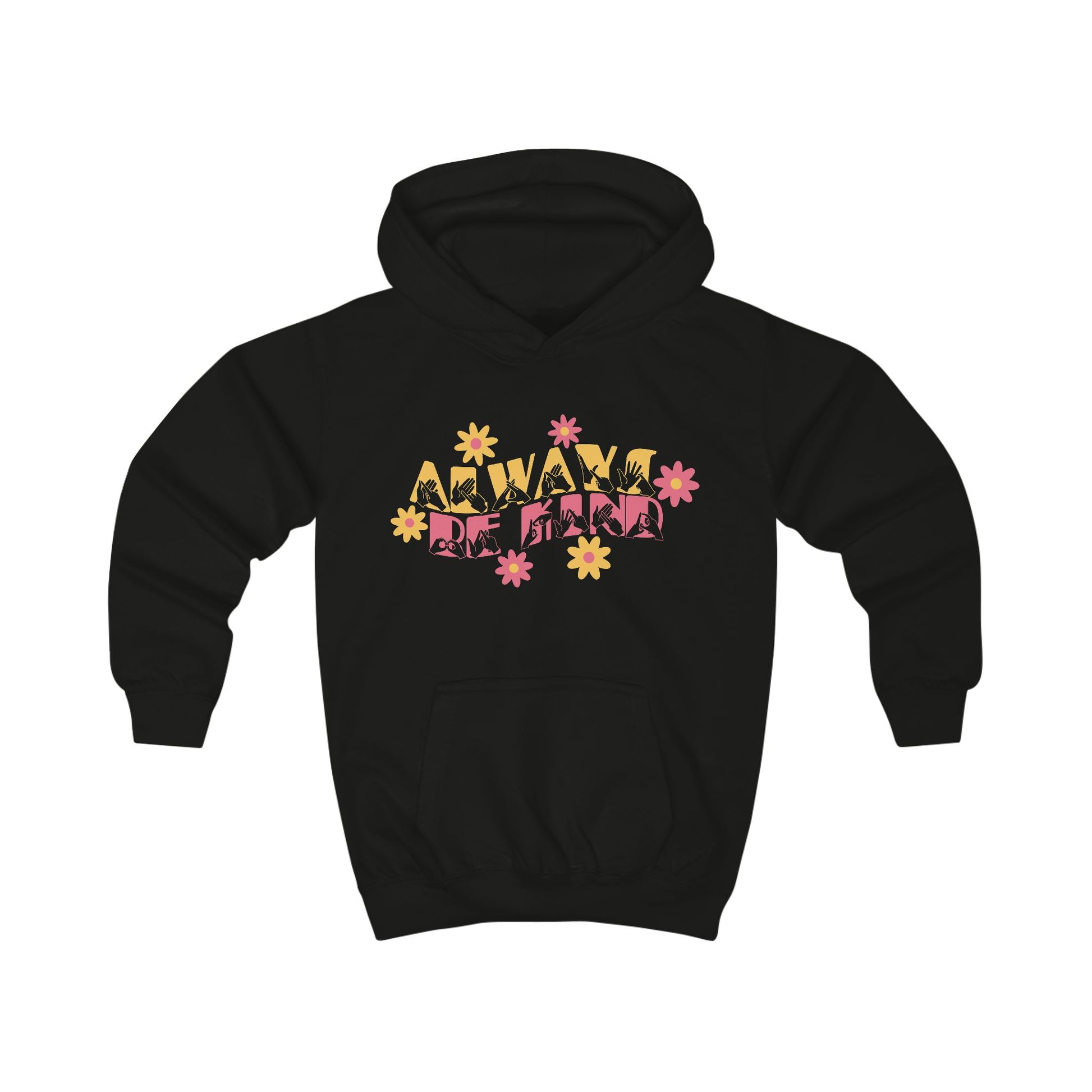 Jet black hoodie with ‘Always Be Kind’ in BSL fingerspelling and text, accented by a floral design