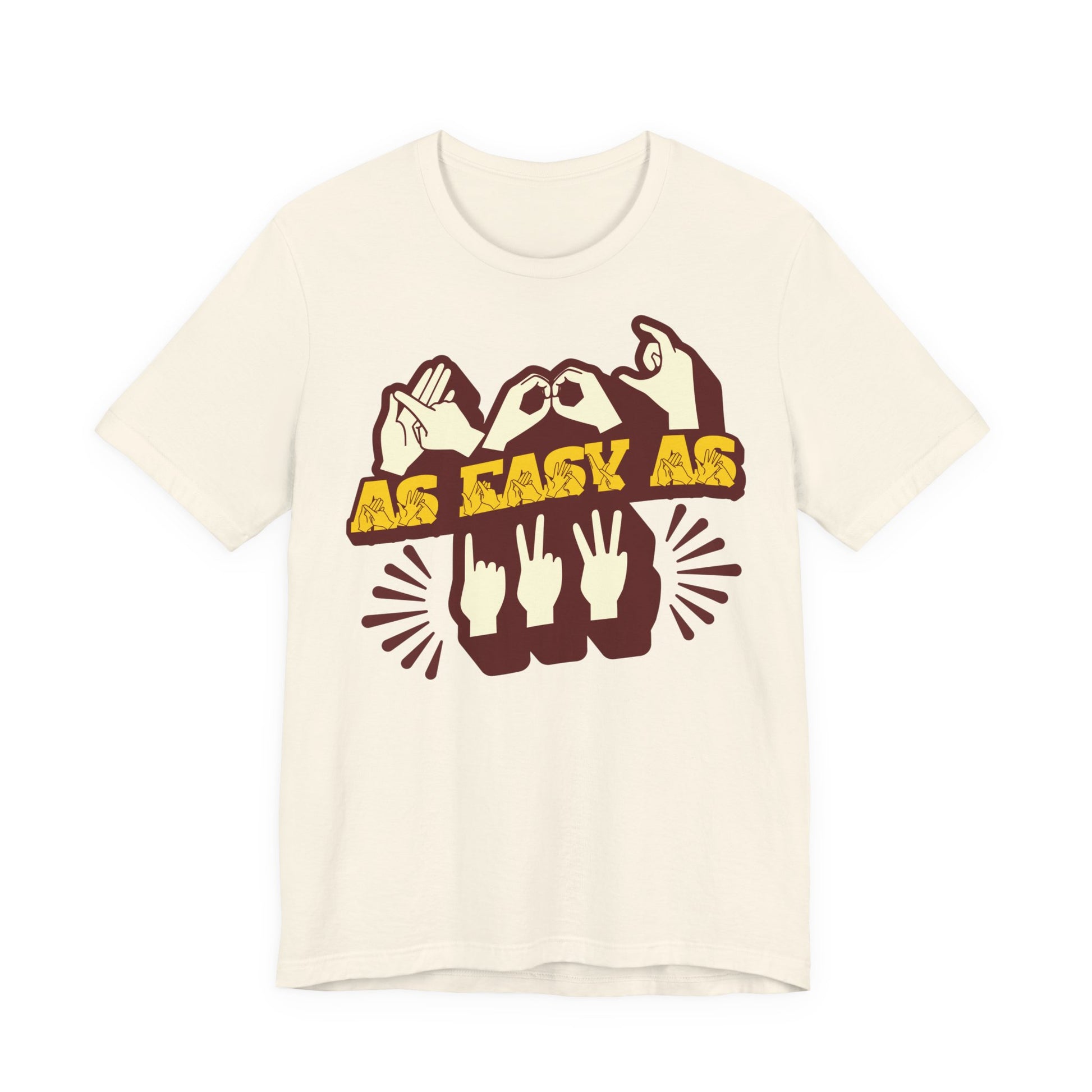Front view of a natural t-shirt with the phrase ABC As Easy As 123 in Fingerspelling & Text