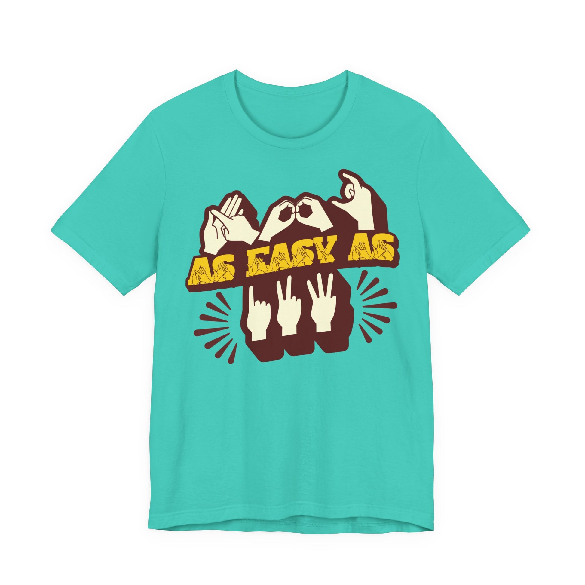 Front view of a teal t-shirt with the phrase ABC As Easy As 123 in Fingerspelling & Text