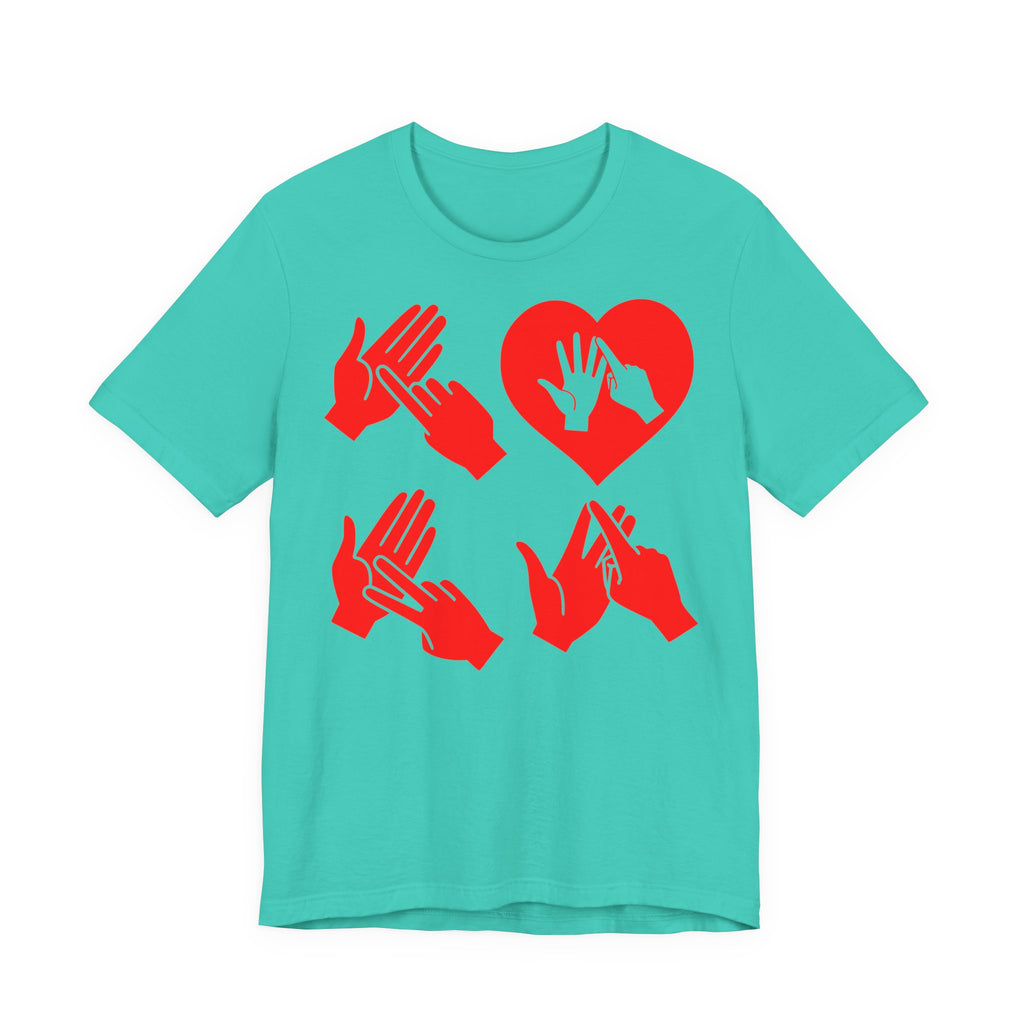 Front view of a teal T-Shirt with the word Love in red BSL Fingerspelling with the 'O' embedded in a heart shape