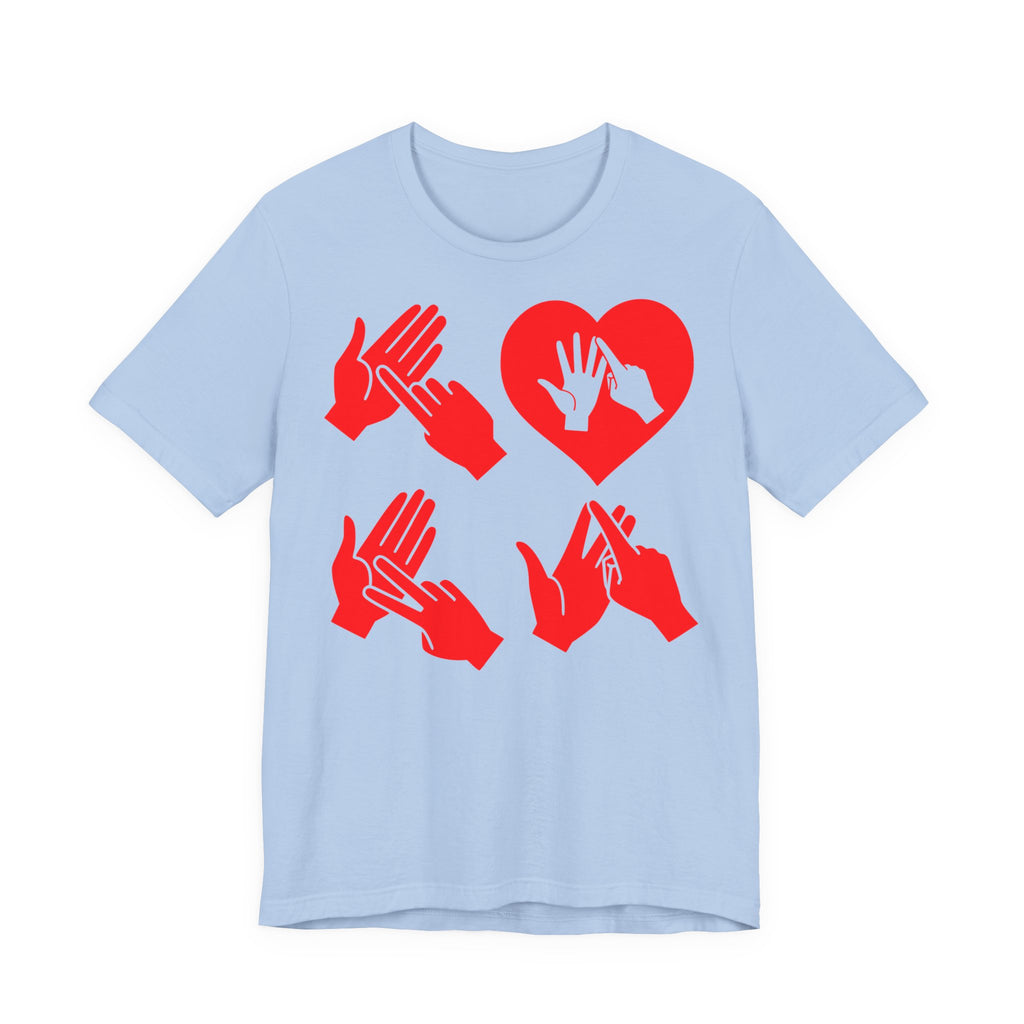 Front view of a baby blue T-Shirt with the word Love in red BSL Fingerspelling with the 'O' embedded in a heart shape