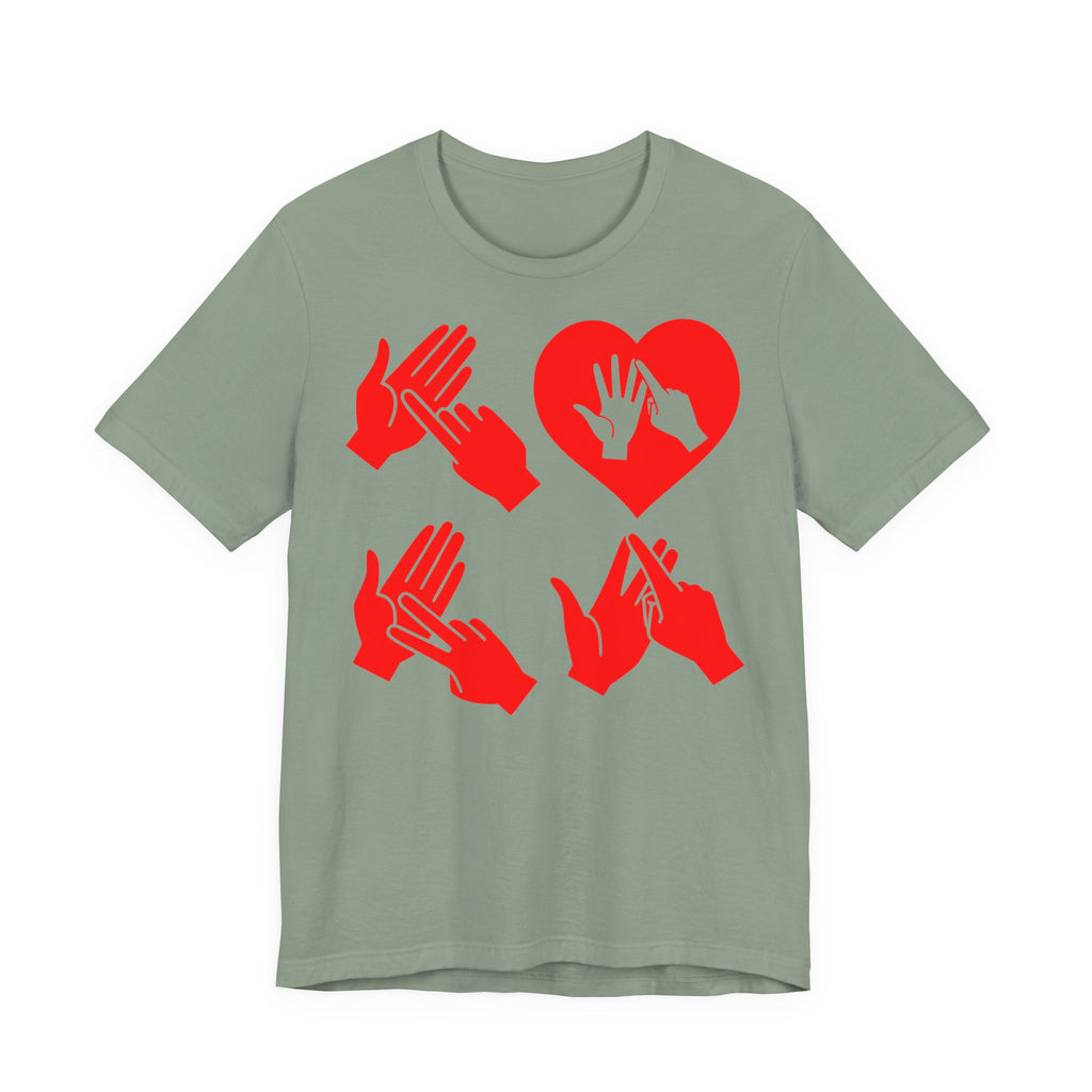 Front view of a sage T-Shirt with the word Love in red BSL Fingerspelling with the 'O' embedded in a heart shape