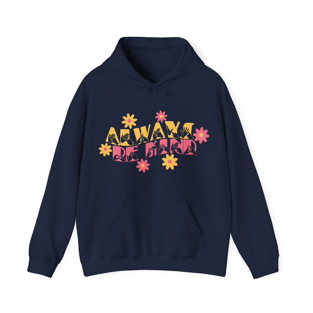 Front view of a navy hoodie with the phrase Always Be Kind in BSL fingerspelling and text combined with floral design