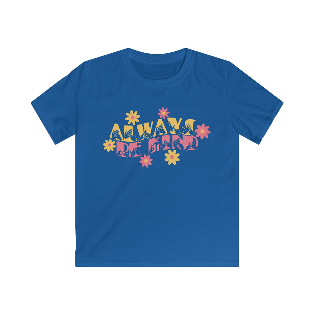 Front view of a royal T-shirt featuring the phrase 'Always Be Kind' in a combination of BSL fingerspelling and text, accented with a delicate floral design.