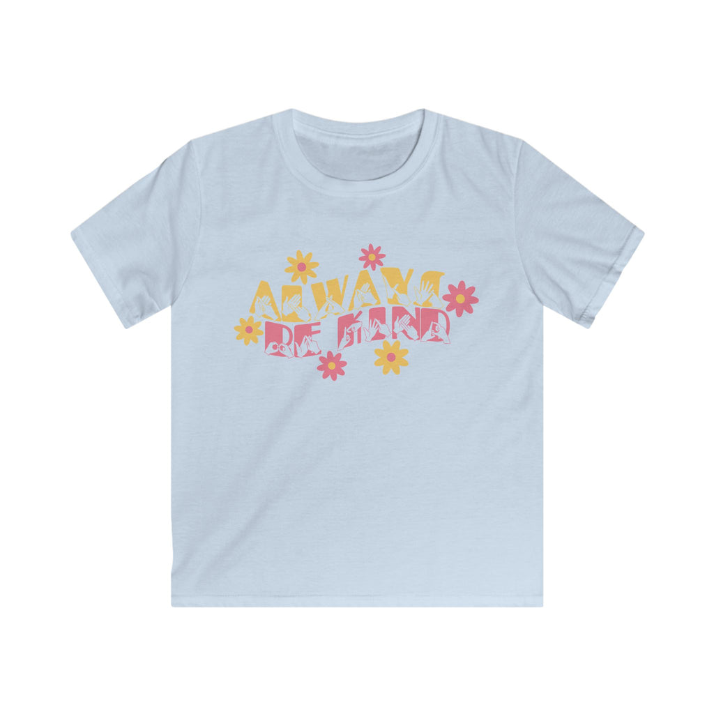 Front view of a light blue T-shirt featuring the phrase 'Always Be Kind' in a combination of BSL fingerspelling and text, accented with a delicate floral design.