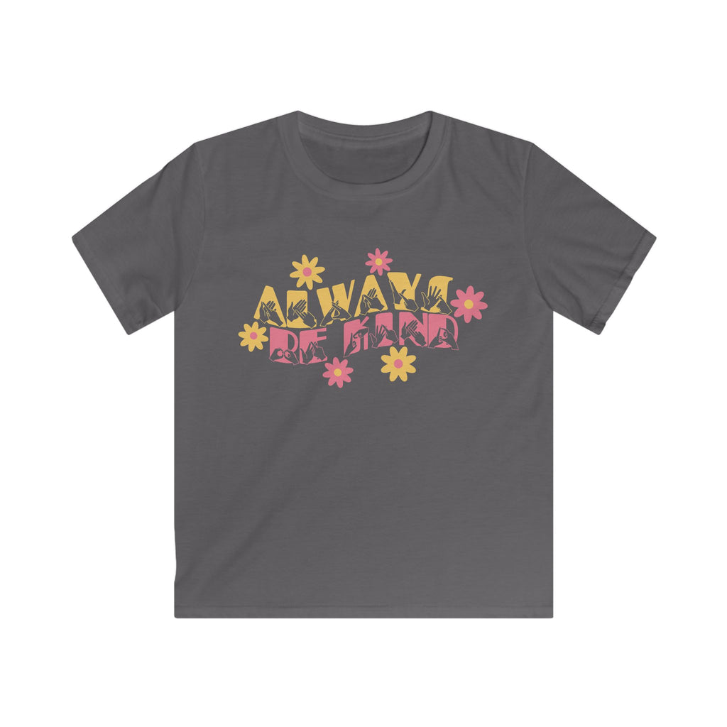 Front view of a charcoal T-shirt featuring the phrase 'Always Be Kind' in a combination of BSL fingerspelling and text, accented with a delicate floral design.
