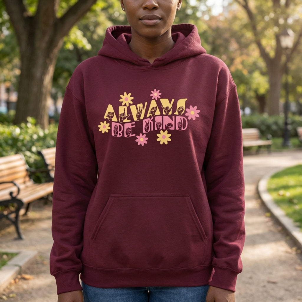 Always Be Kind - Floral - ASL Fingerspelling with Text - Hoodie
