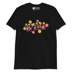 Front view of a black T-Shirt with the phrase Always Be Kind in BSL fingerspelling and text combined with floral design