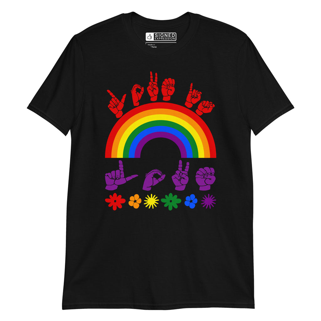 Black t-shirt with pride rainbow surrounded by the phrase "Love Is Love" in ASL fingerspelling