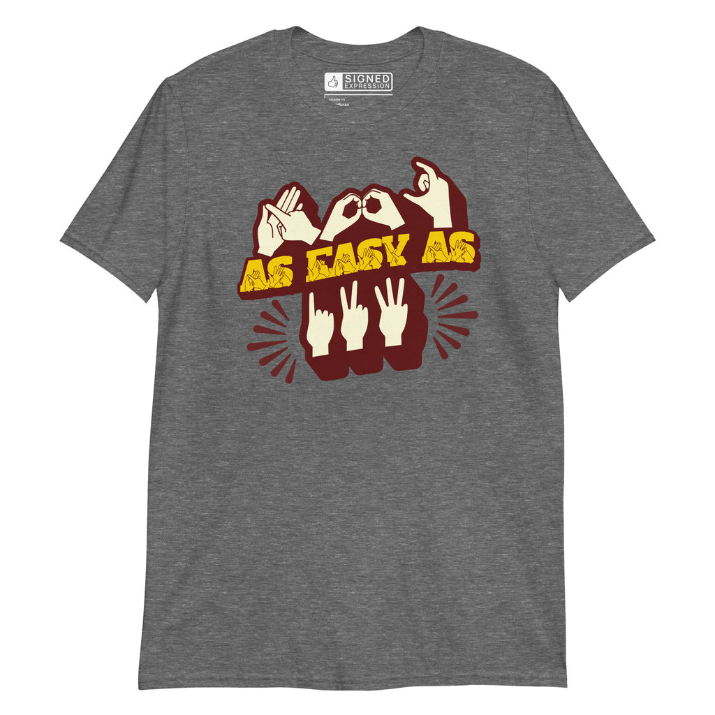Front view of a graphite heather t-shirt with the phrase ABC As Easy As 123 in Fingerspelling & Text