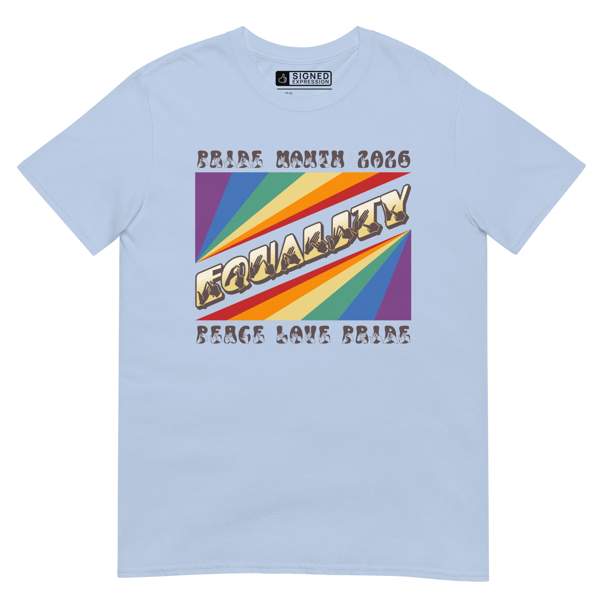 Light blue t-shirt with pride rainbow spectrum of colours with the word Equality through the centre in BSL fingerspelling font