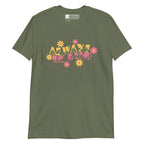 Front view of a military green T-Shirt with the phrase Always Be Kind in BSL fingerspelling and text combined with floral design