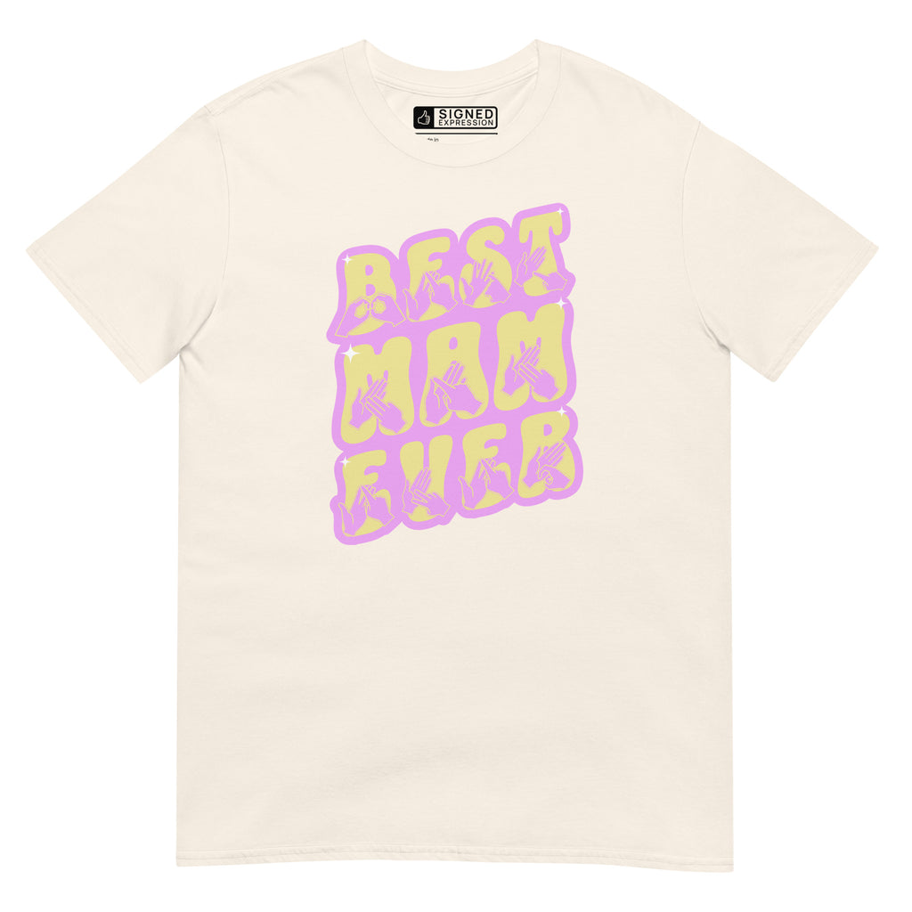 Natural coloured T-Shirt showing a Best Mam Ever BSL design