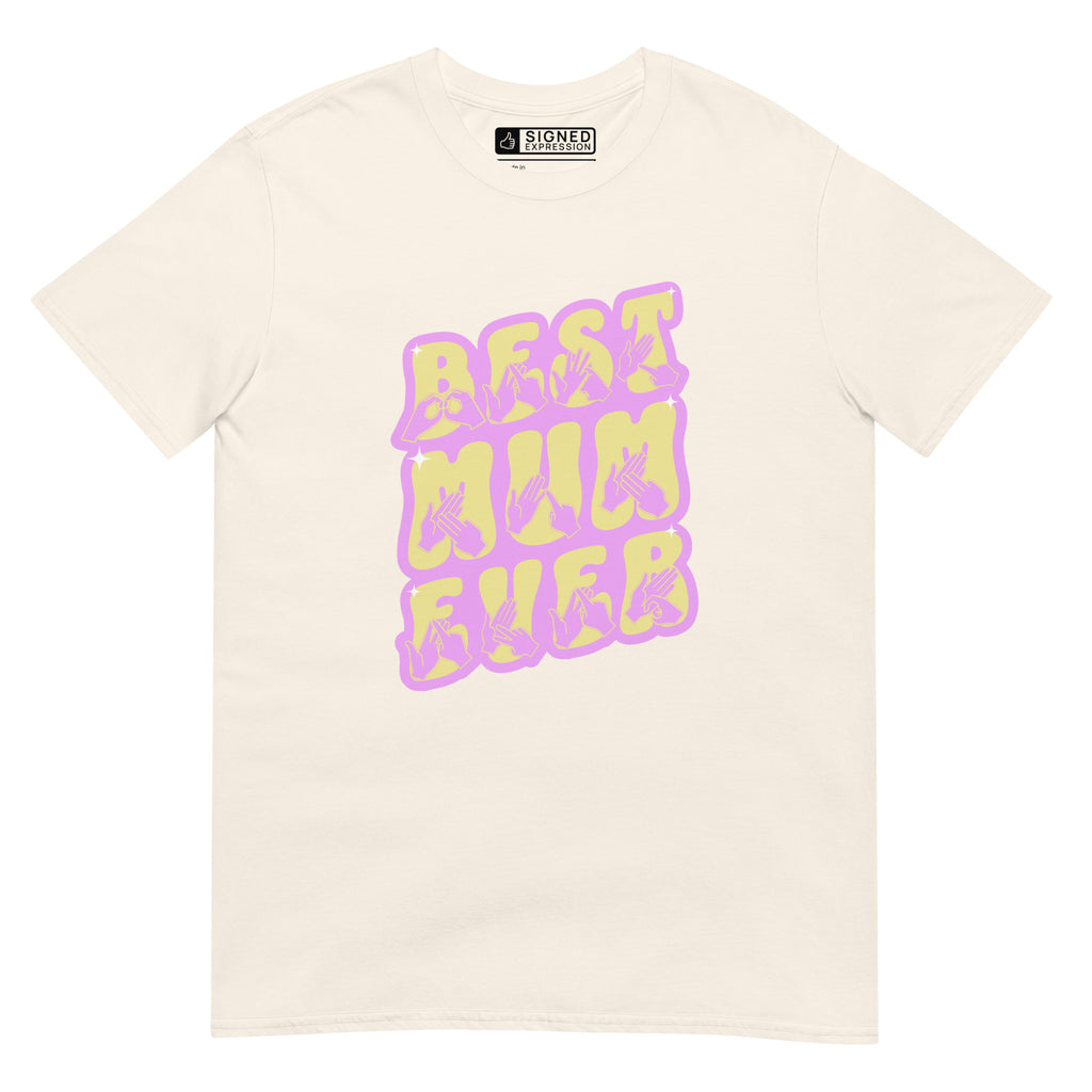Natural coloured T-Shirt showing a Best Mum Ever BSL design