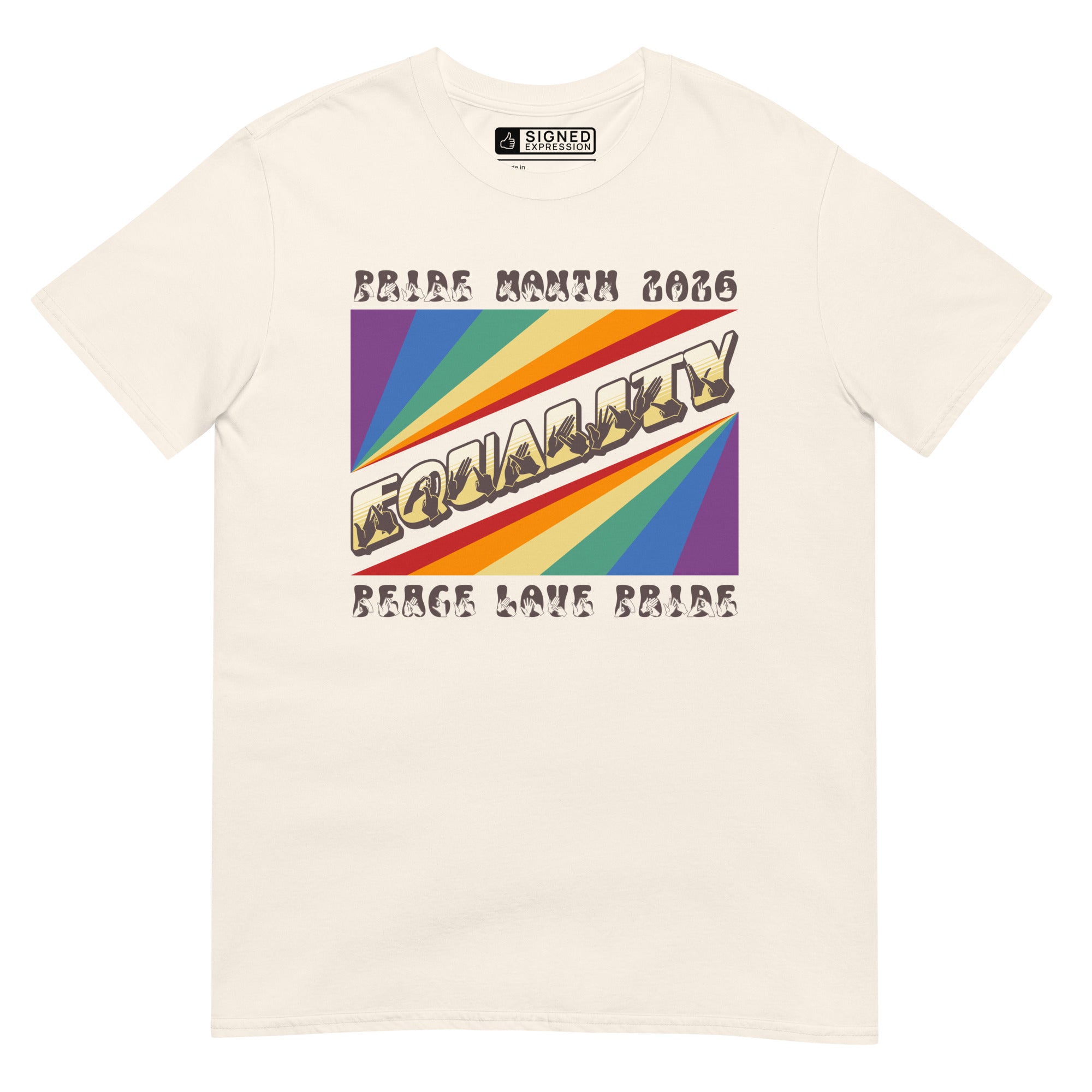 Natural t-shirt with pride rainbow spectrum of colours with the word Equality through the centre in BSL fingerspelling font