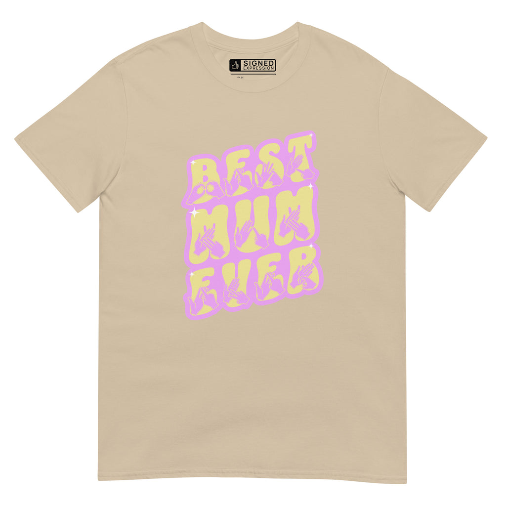 Sand coloured T-Shirt showing a Best Mum Ever BSL design