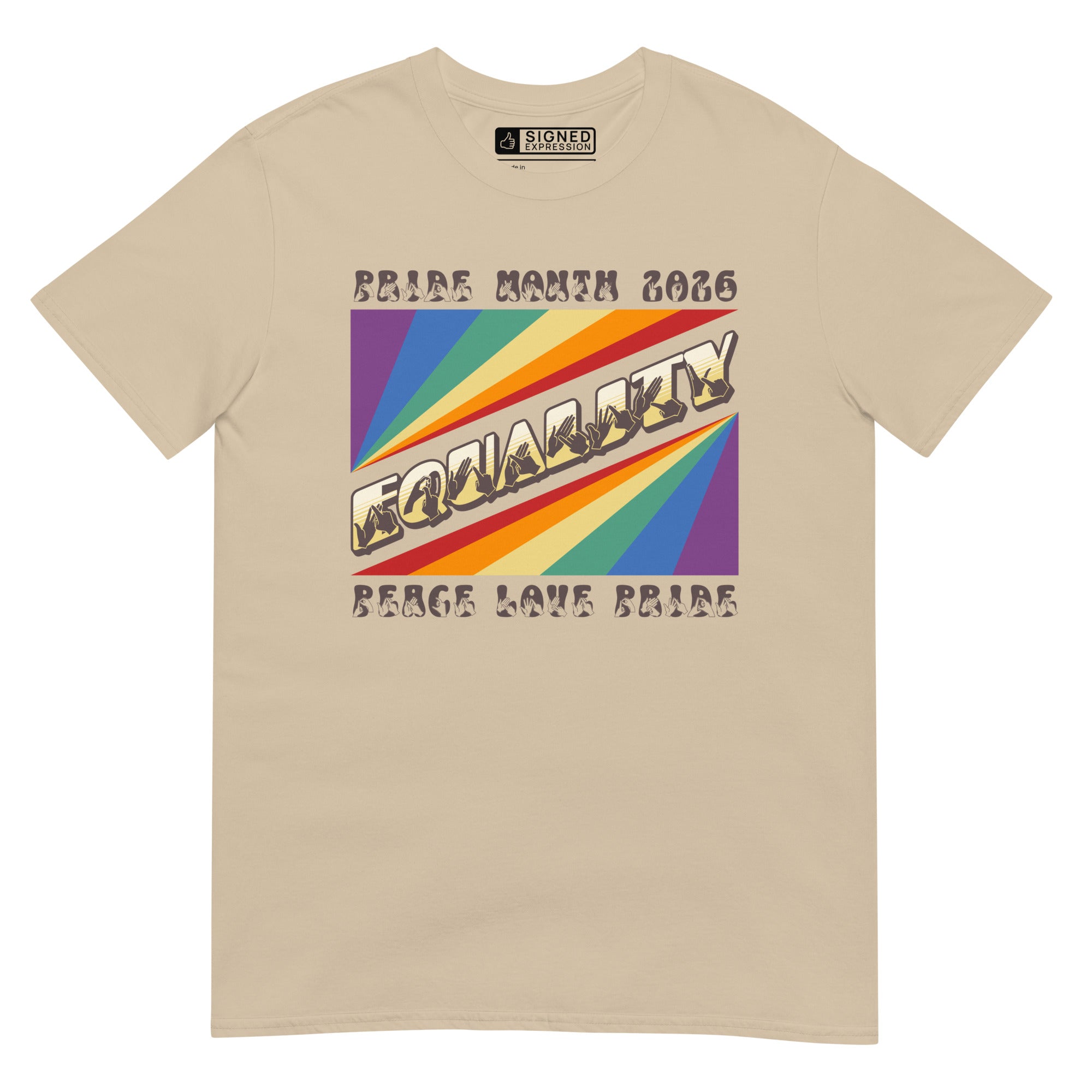 Sand  t-shirt with pride rainbow spectrum of colours with the word Equality through the centre in BSL fingerspelling font