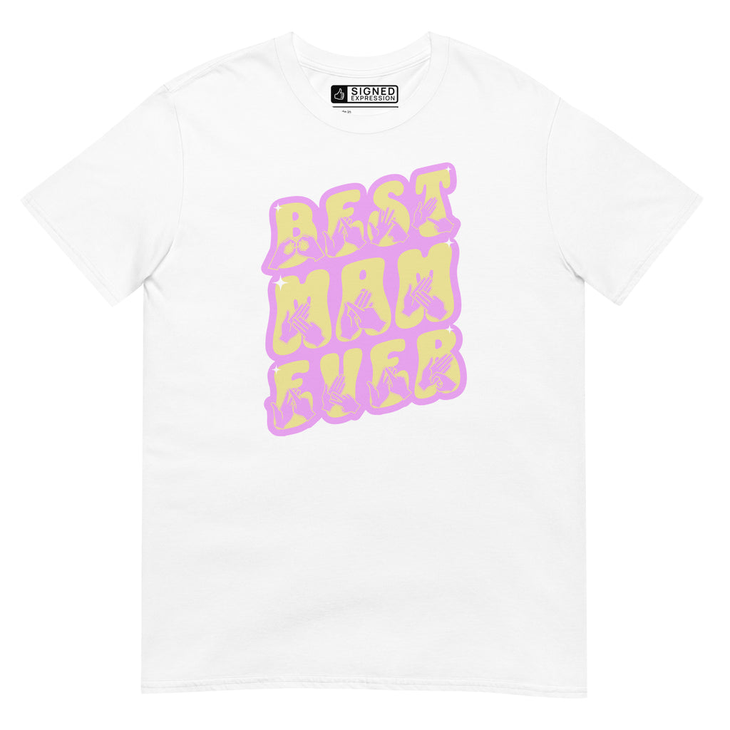 White coloured T-Shirt showing a Best Mam Ever BSL design