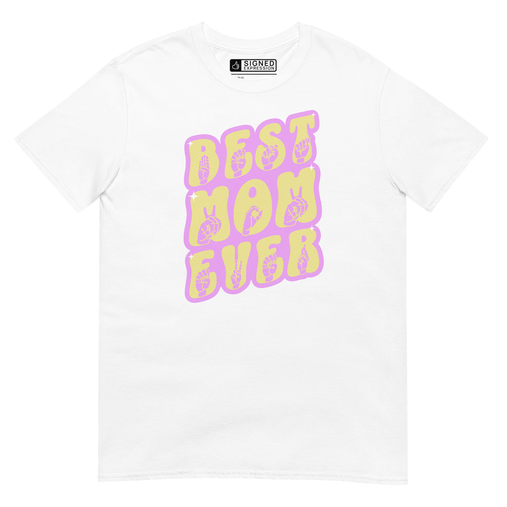 White colored T-Shirt showing a Best Mom Ever ASL design