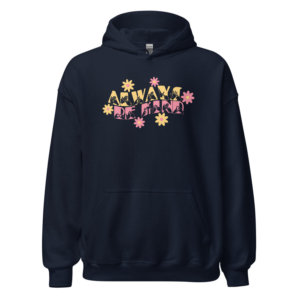 Front view of a navy hoodie with the phrase Always Be Kind in BSL fingerspelling and text combined with floral design