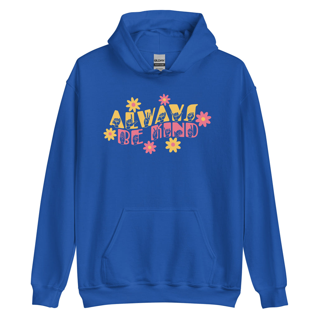 Front view of a royal hoodie with the phrase Always Be Kind in ASL fingerspelling and text combined with floral design