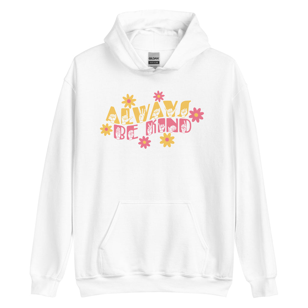 Front view of a white hoodie with the phrase Always Be Kind in ASL fingerspelling and text combined with floral design