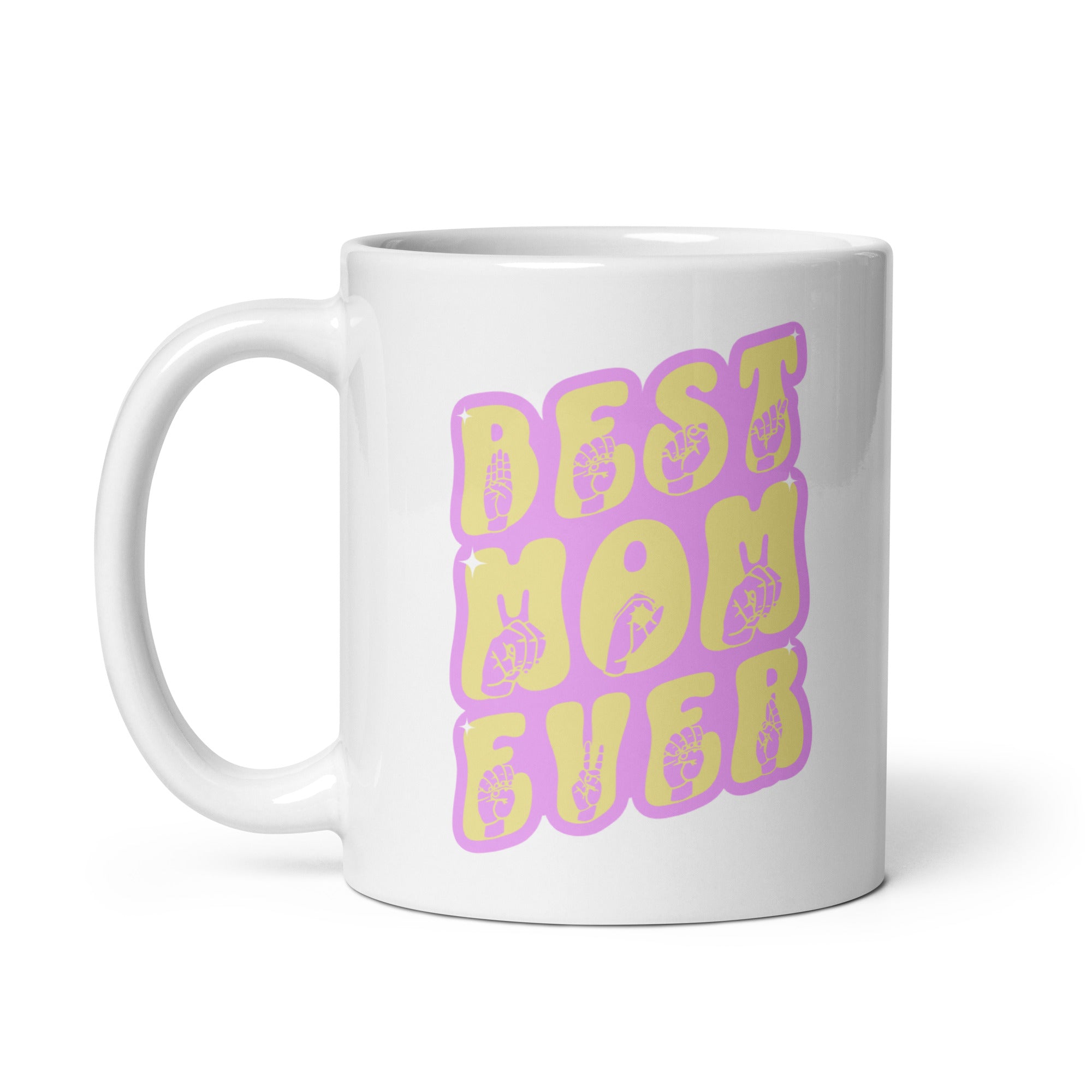 White mug with the handle on the left showing a Best Mom Ever ASL design