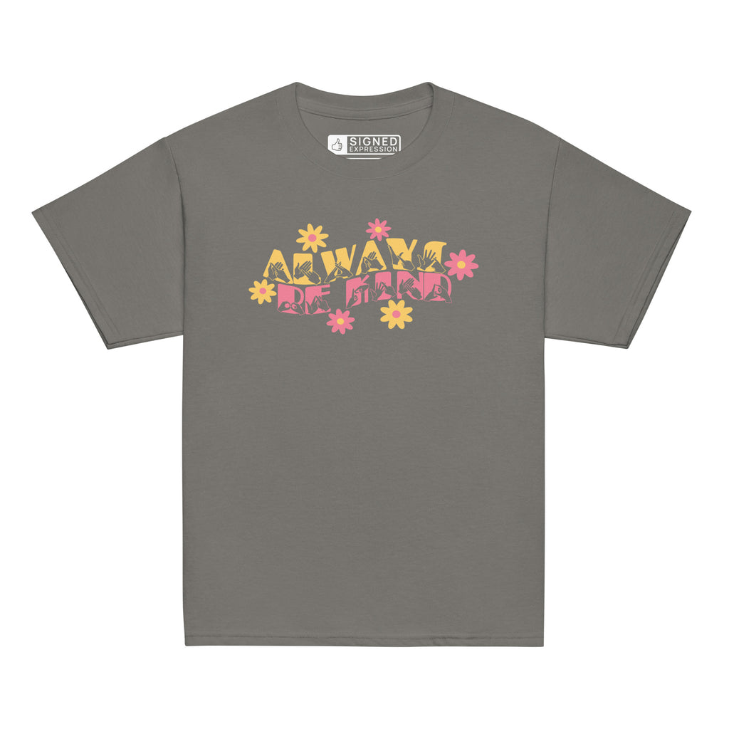 Front view of a charcoal T-shirt featuring the phrase 'Always Be Kind' in a combination of BSL fingerspelling and text, accented with a delicate floral design.
