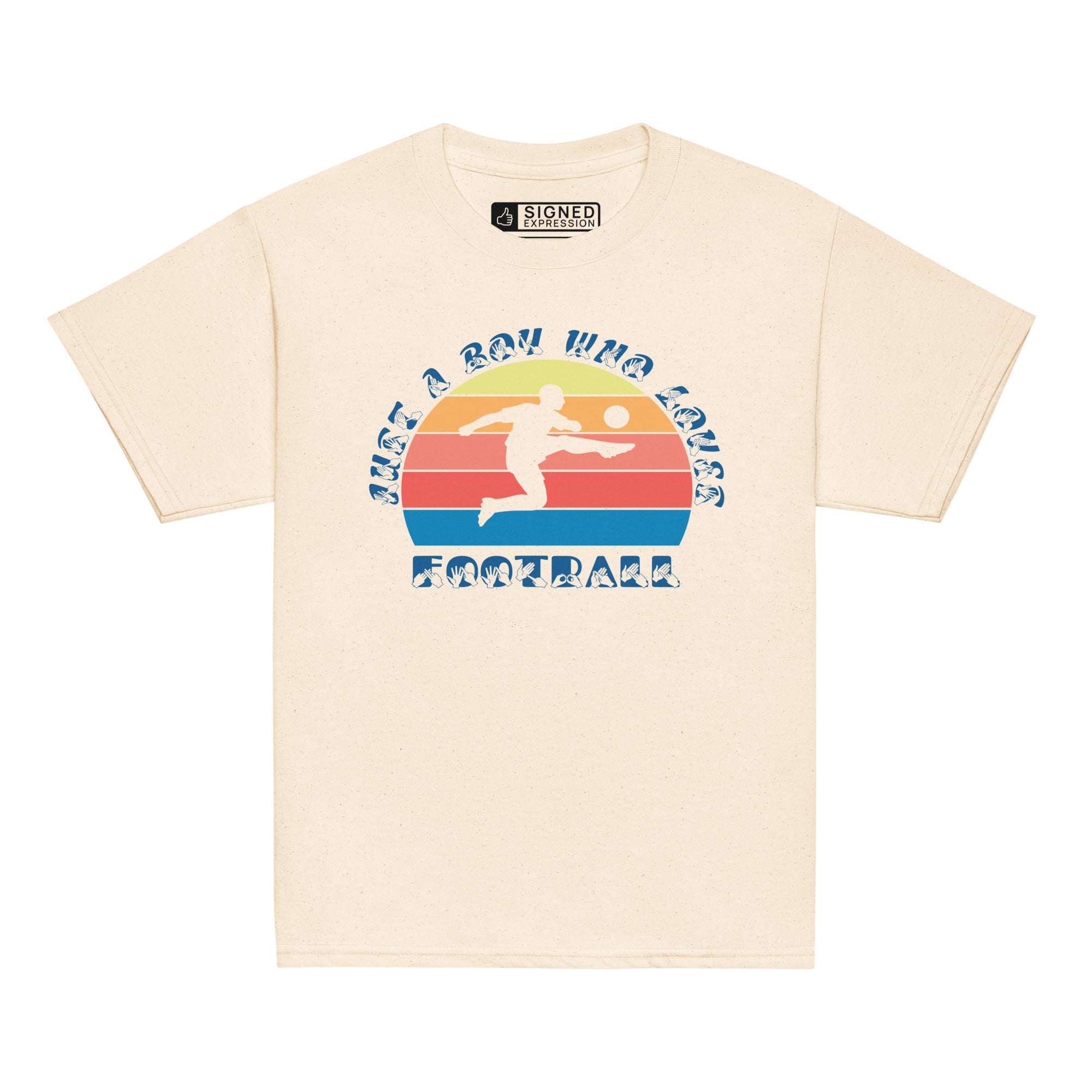 Natural t-shirt with the phrase "Just a Boy Who Loves Football" in BSL Fingerspelling and text featuring a colourful retro sunset and a silhouette of a boy kicking a football.