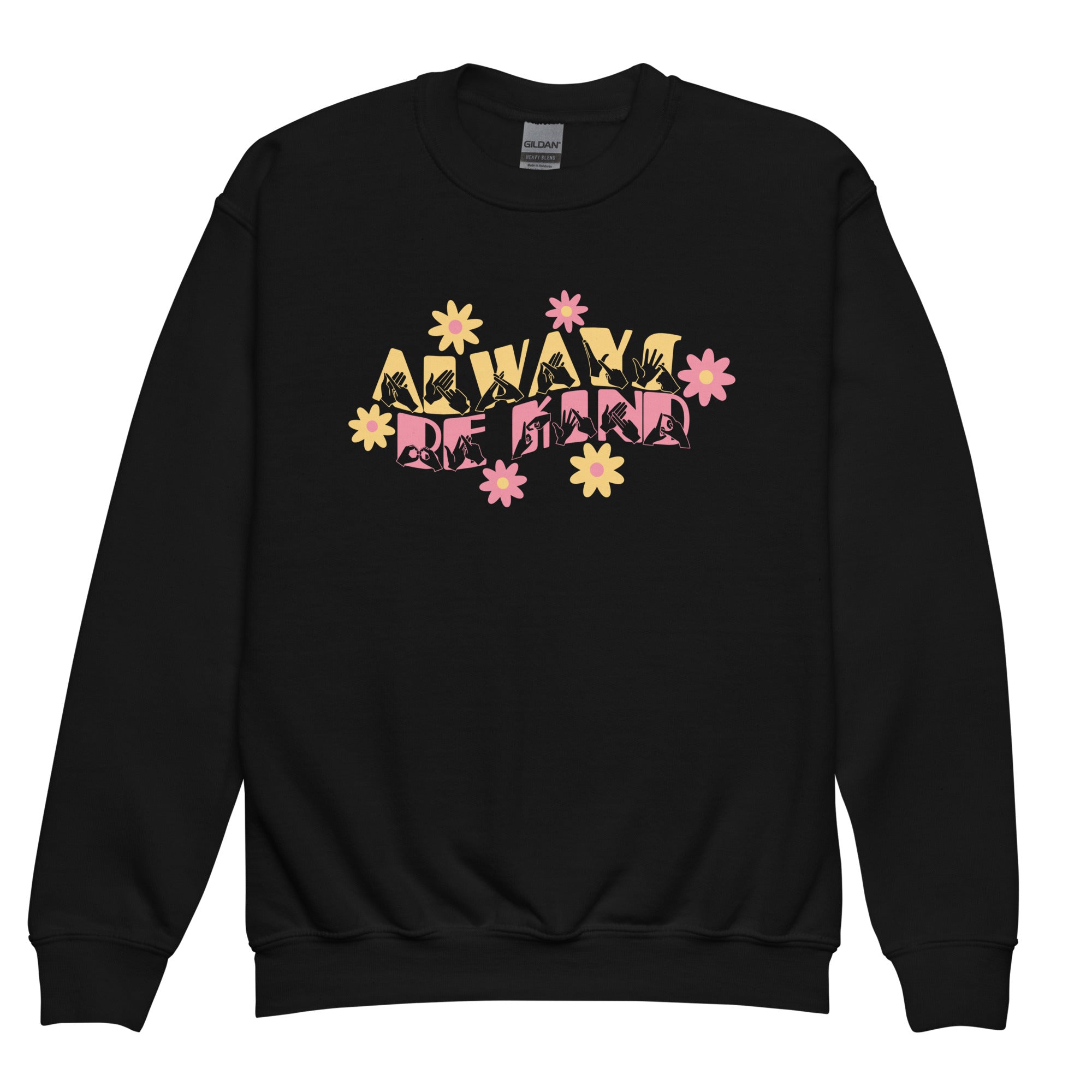 Black sweatshirt with ‘Always Be Kind’ in BSL fingerspelling and text, accented by a floral design