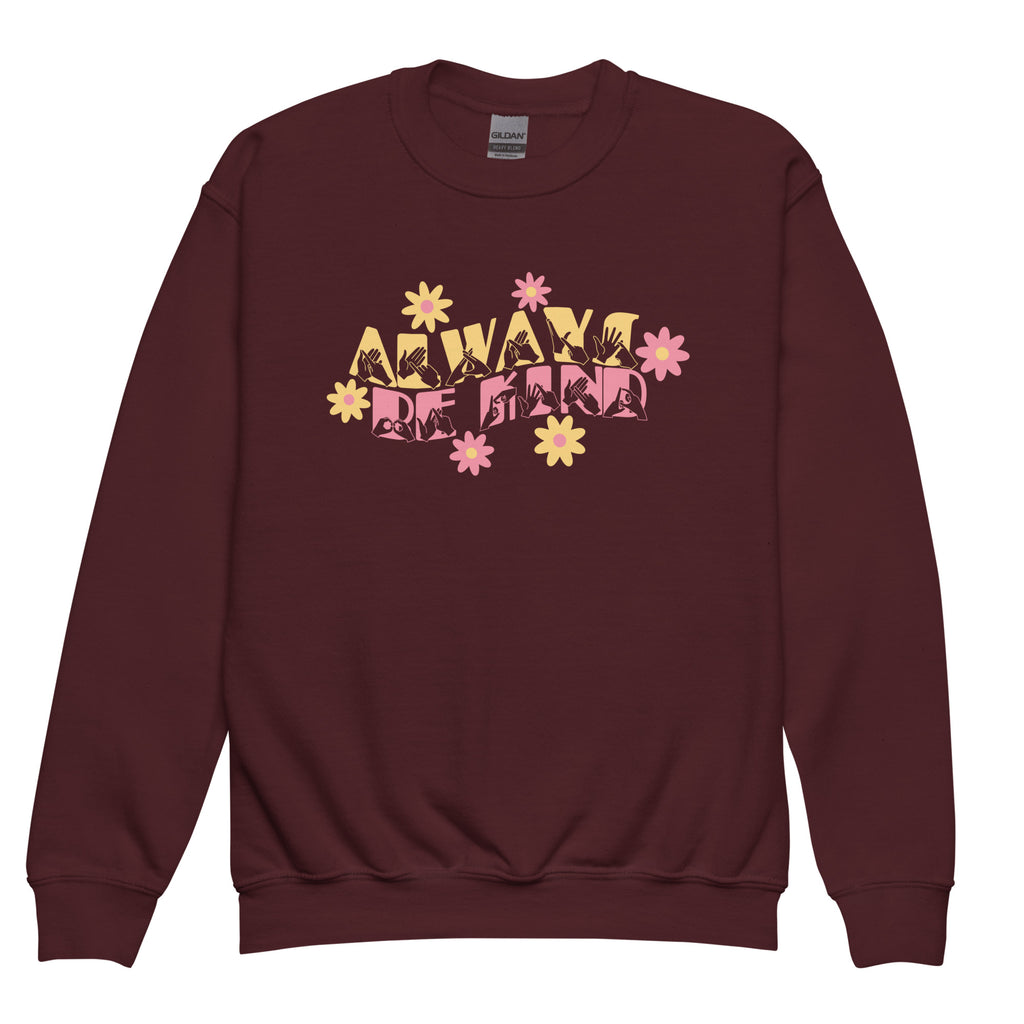 Maroon sweatshirt with ‘Always Be Kind’ in BSL fingerspelling and text, accented by a floral design