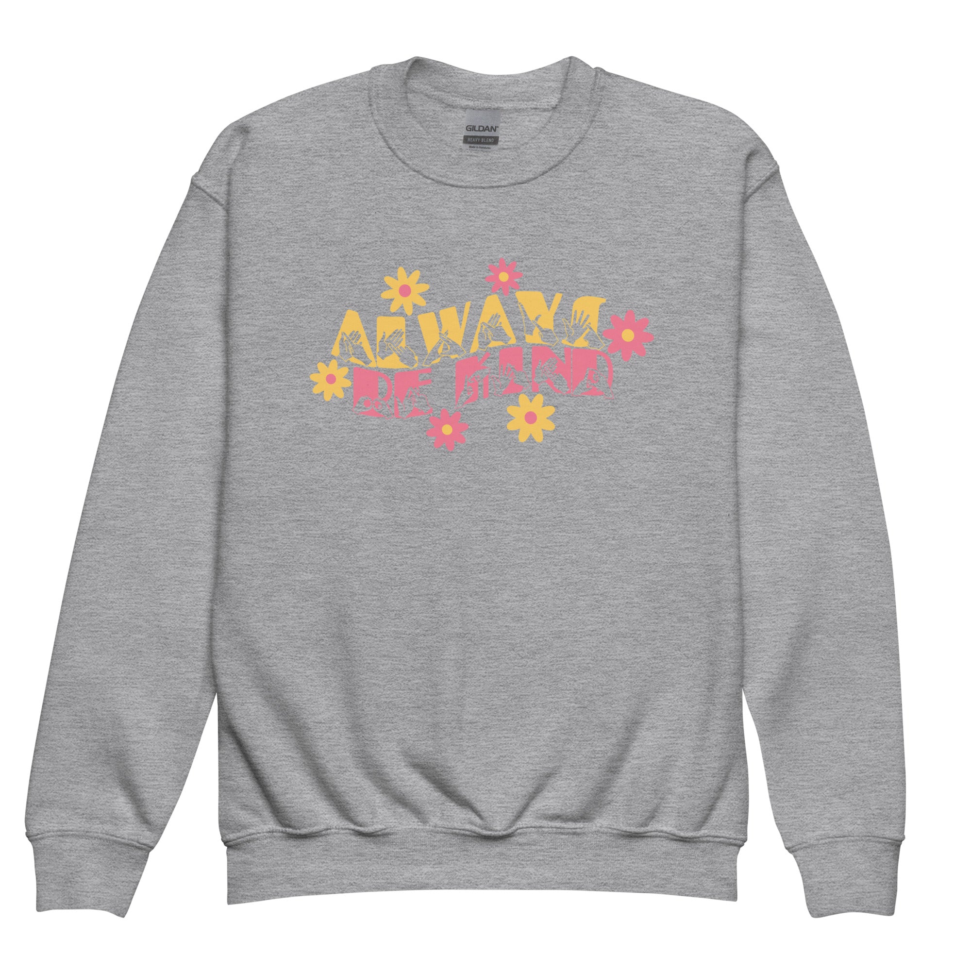 Sport grey sweatshirt with ‘Always Be Kind’ in BSL fingerspelling and text, accented by a floral design